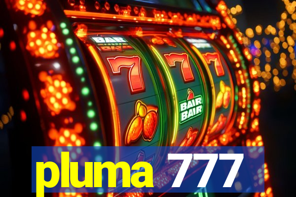 pluma 777